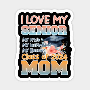 I love my senior mom 2024 Proud senior mom Gift For Women Mother day Magnet