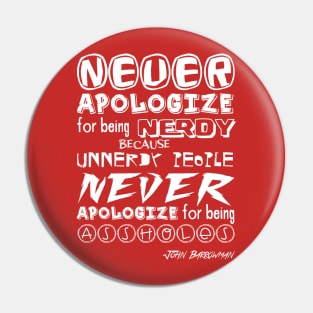 Never apoligize for being nerdy (white) Pin