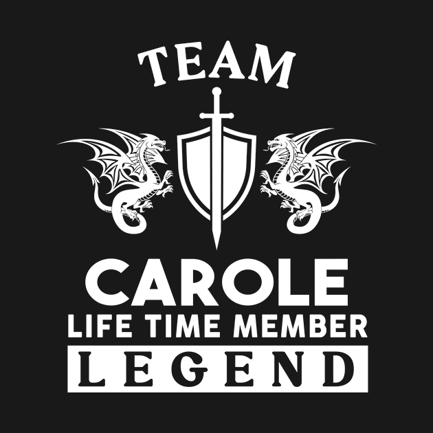 Carole Name T Shirt - Carole Life Time Member Legend Gift Item Tee by unendurableslemp118