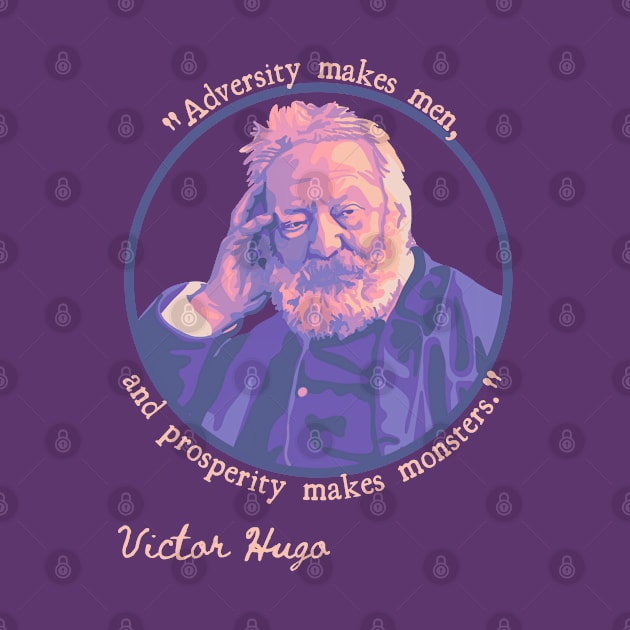 Victor Hugo Portrait and Quote by Slightly Unhinged