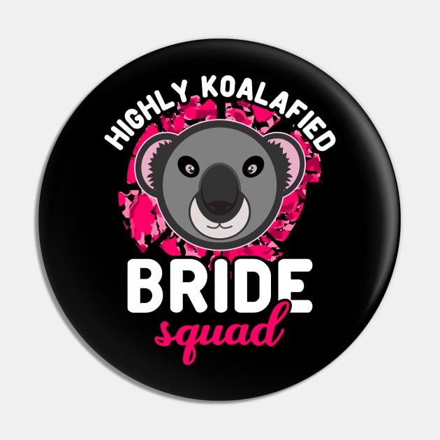 Highly Koalafied Bride Squad Koala Bear White Pink Text Pin by JaussZ