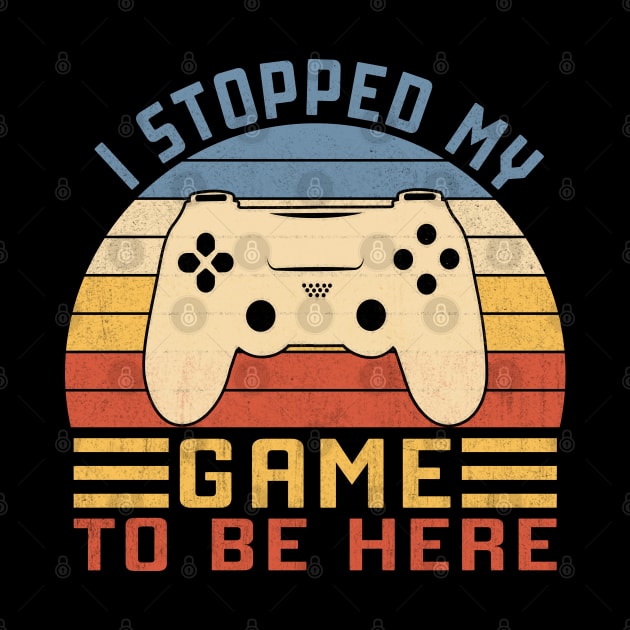 I Stopped My Game To Be Here by Vcormier