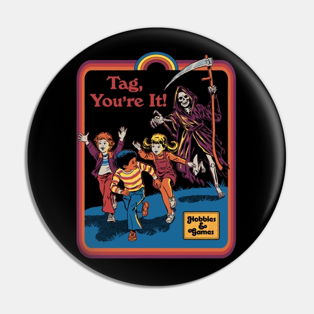 Tag, You're It Pin by Steven Rhodes