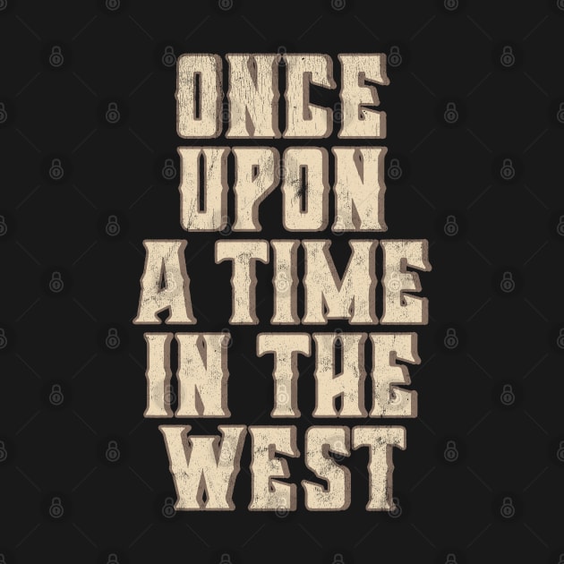 Once Upon A Time In The West by DankFutura