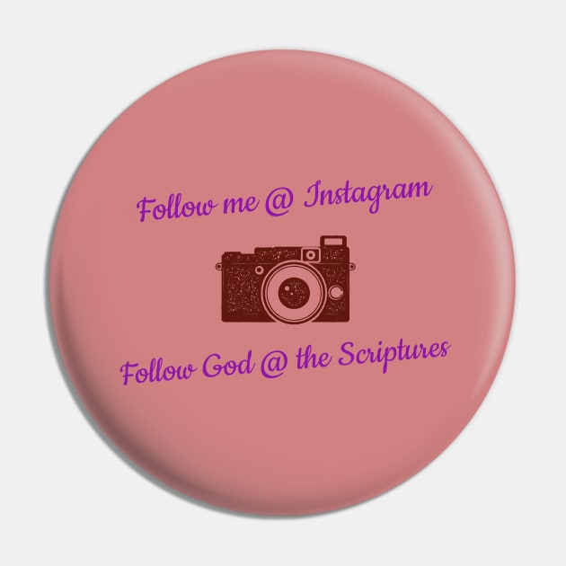 Follow Me @ Instagram Follow God @ the Scriptures Pin by Godynagrit