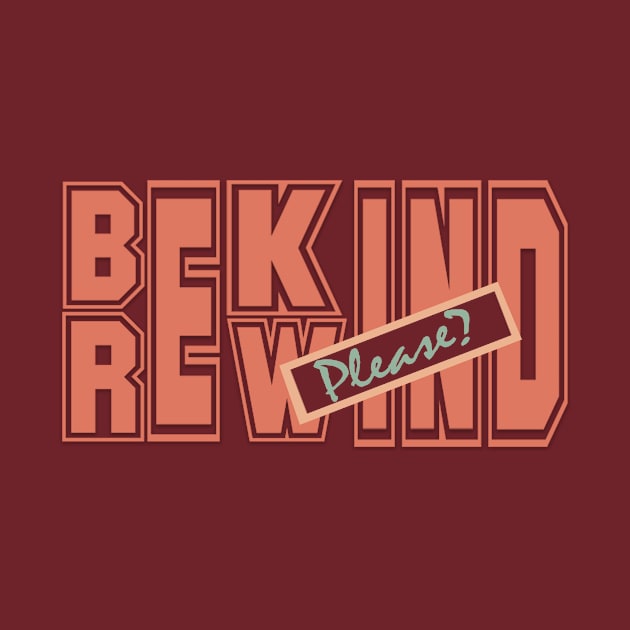 Bekind,Rewind... by Own LOGO