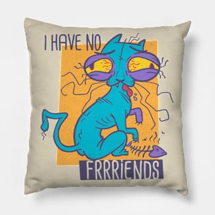 No Friends Pillow