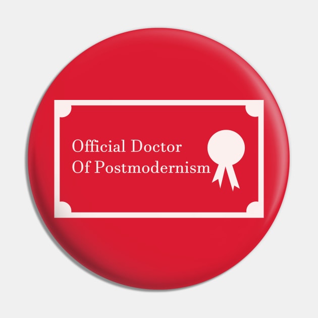 Official Doctor Of Postmodernism Pin by petercoffin