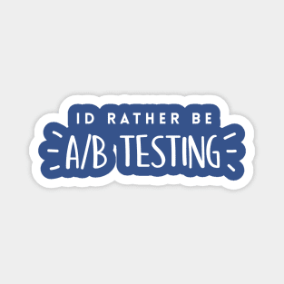 Id rather be A/B testing Magnet