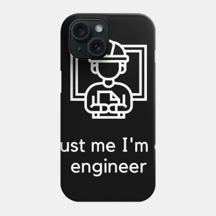 Trust me I'm an engineer Phone Case