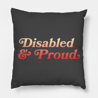 Disabled & Proud Pillow