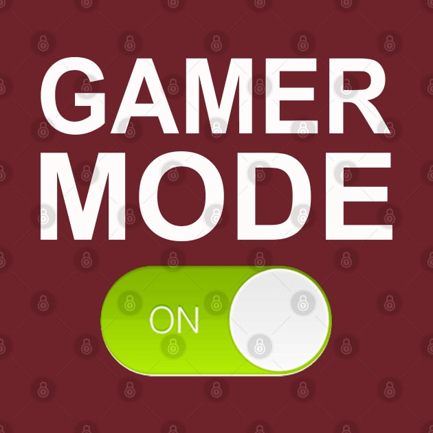 GAMER MODE ON by Totallytees55