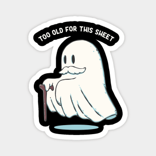 Boo! Too Old for This Sheet Magnet