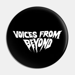 Voices from Beyond Pin