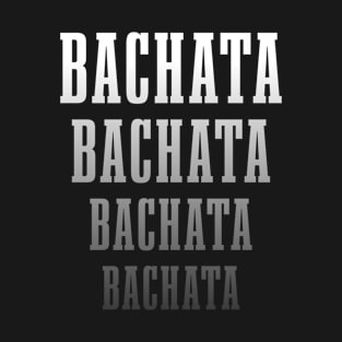 Bachata Lettering For Festivals T-Shirt