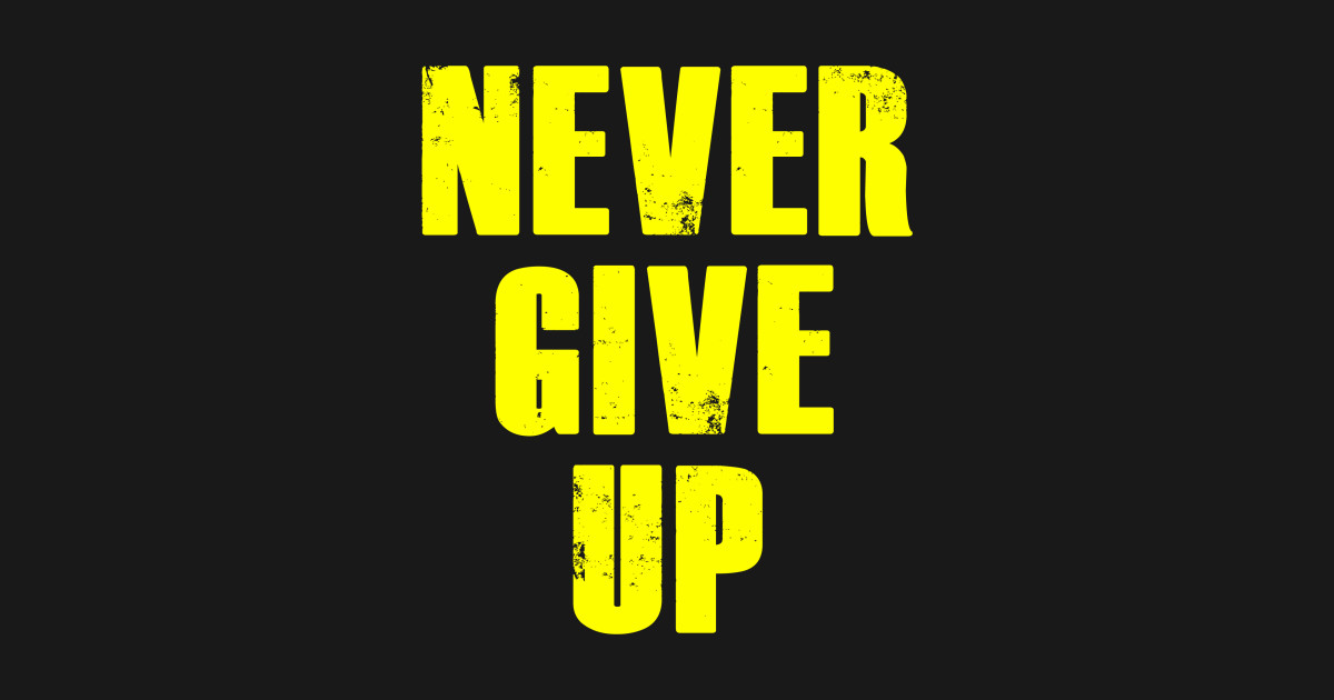 Never never never give up. To give up картинки. Give изображения. Never give up обои. Give up action.