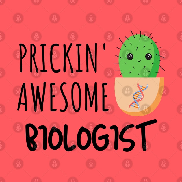 Prickin' Awesome Biologist by GasparArts