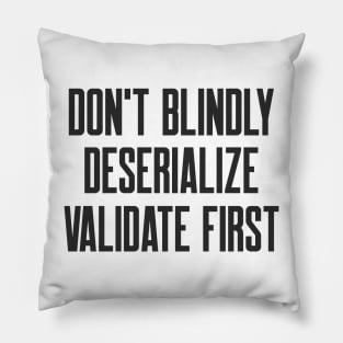 Secure Coding Don't Blindly Deserialize Validate First Pillow