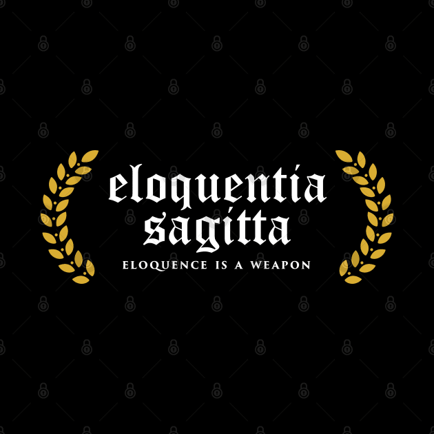 Eloquentia Sagitta - Eloquence Is A Weapon by overweared