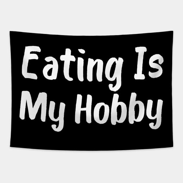 Eating Is My Hobby Tapestry by Catchy Phase