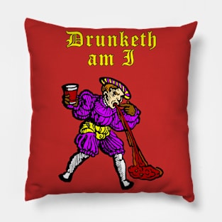 Drunketh Am I Pillow