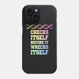 Check Yourself Before You Wreck Your DNA Genetics Phone Case