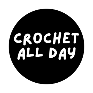 crochet all day T-Shirt