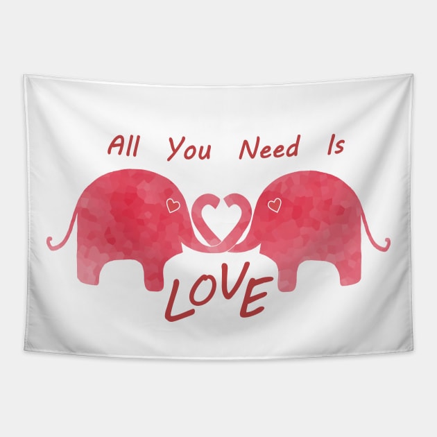 ALL You Need Is Love Happy Valentines Day Tapestry by SartorisArt1