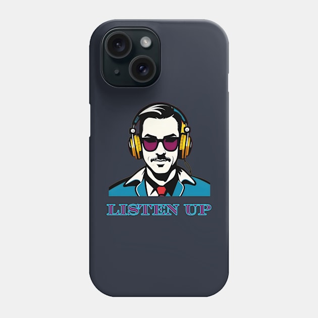 LISTEN UP MUSIC Phone Case by r.abdulazis