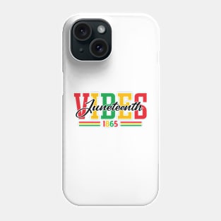 Juneteenth Vibes Only 1865 African American Men Women Kids Phone Case