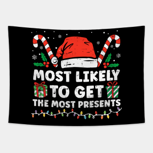 Most Likely To Get The Most Presents Christmas Pajamas Tapestry