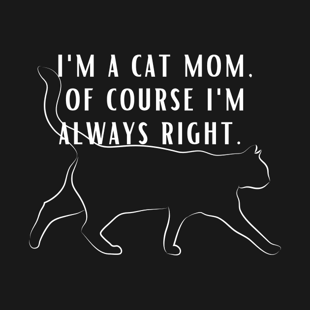 I'm a Cat Mom Lady Woman Lover Gift Kitty Kitten Funny by queensandkings