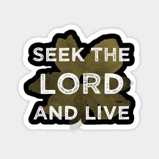 Seek the Lord and Live Magnet