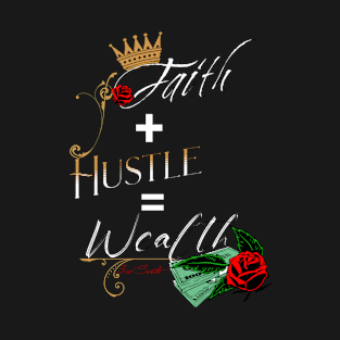 Faith Hustle Wealth T-Shirt