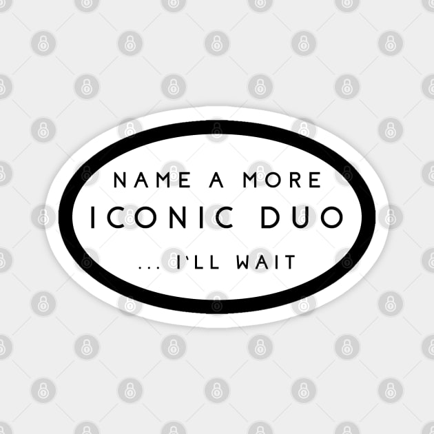 Iconic Duo Magnet by TrulyMadlyGeekly