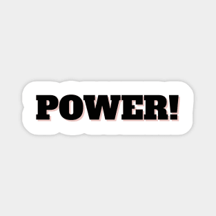 "POWERRRRR!" Magnet