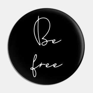 Be free Pin