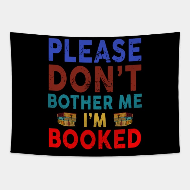 Please Don't Bother Me I'm Booked Tapestry by ROMANSAVINRST