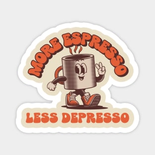 more espresso less depresso Magnet