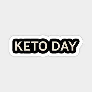 Keto Day On This Day Perfect Day Magnet