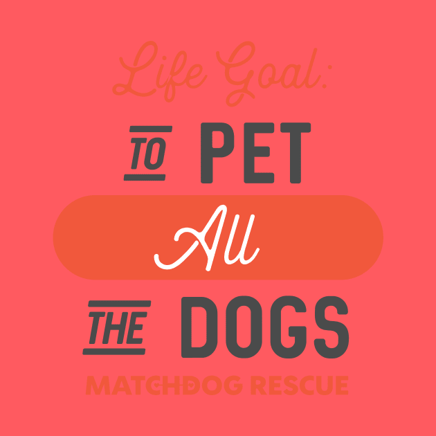 Life Goal by matchdogrescue