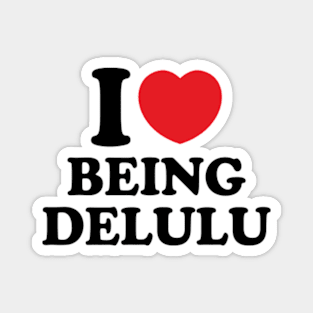 Y2K Funny Slogan I Love Being Delulu Magnet