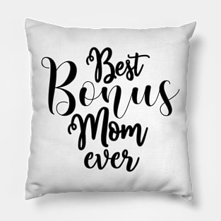 Best Bonus Mom Ever Pillow