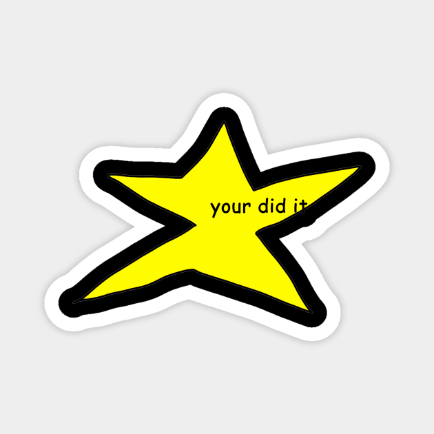 Your Did It Star Meme Your Did It Star TeePublic