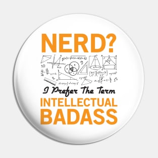 Nerd - Intellectual Badass Pin