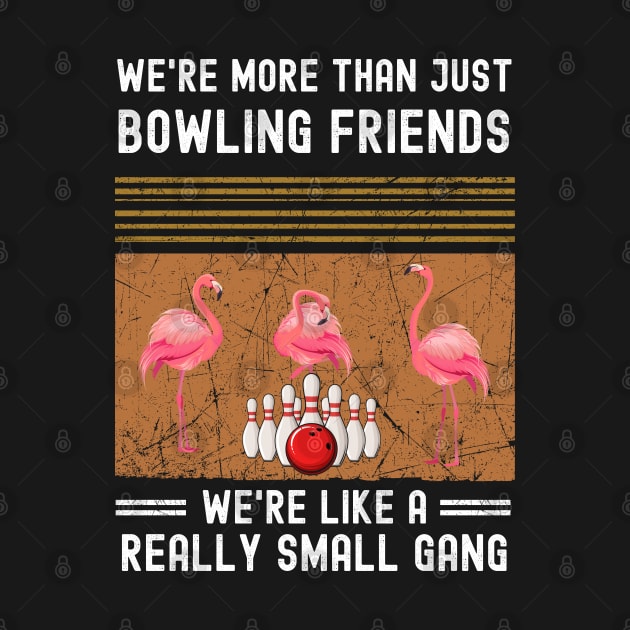 We're More Than Just Bowling Friends cute flamingos vintage by madani04