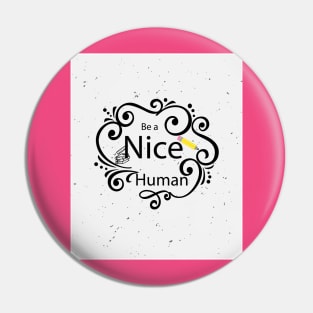 be nice Pin