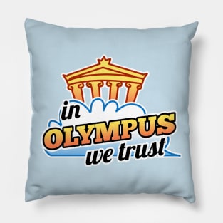 In Olympus We Trust Pillow