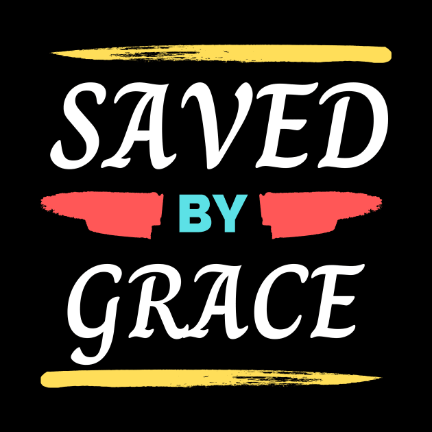 Saved By Grace | Christian Saying by All Things Gospel