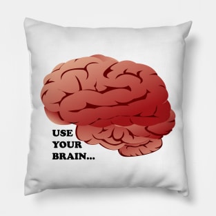 Use Your Brain Black Text Pillow